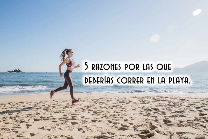 5 razones por las que deberías correr en la playa
