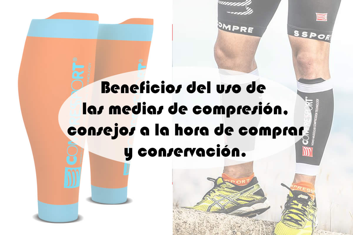 Beneficios del uso de las medias de compresión, consejos a la hora de