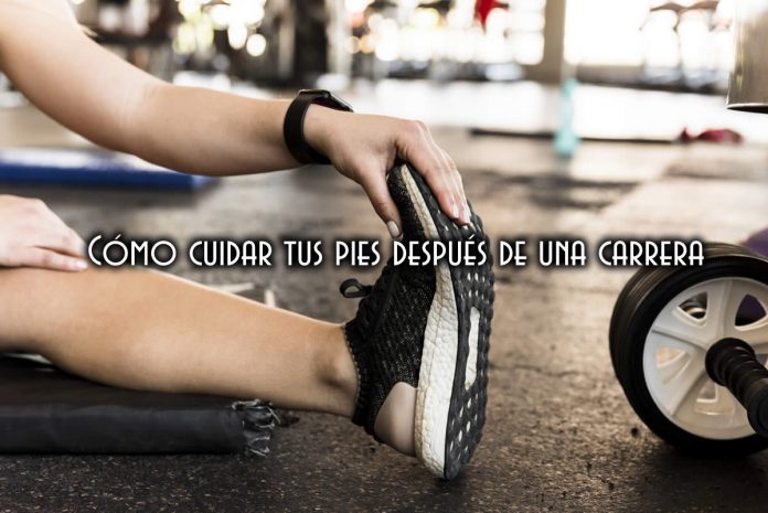 Cómo cuidar tus pies después de una carrera Cómo cuidar tus pies después de una carrera