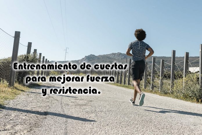 Entrenamiento de cuestas para mejorar fuerza y resistencia.