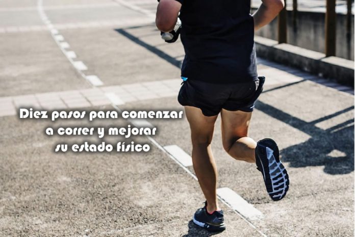 Diez pasos para comenzar a correr y mejorar su estado físico