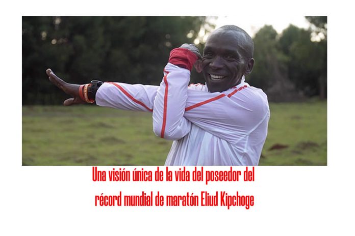 Una visión única de la vida del poseedor del récord mundial de maratón Eliud Kipchoge