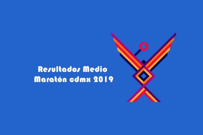 Resultados Medio Maratón cdmx 2019