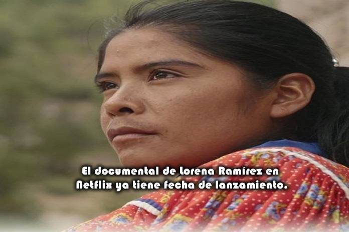El documental de Lorena Ramírez en Netflix ya tiene fecha de lanzamiento
