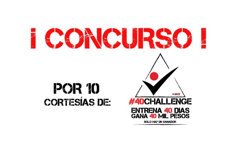 GANADORES CONCURSO POR 10 CORTESÍAS DE #40CHALLENGE DONDE PODRÁS GANAR 40 MIL PESOS