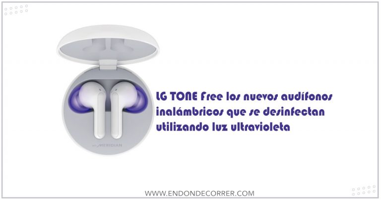 LG TONE Free los nuevos audífonos inalámbricos que se desinfectan utilizando luz ultravioleta
